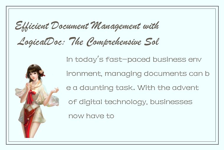 Efficient Document Management with LogicalDoc: The Comprehensive Solution You Ne