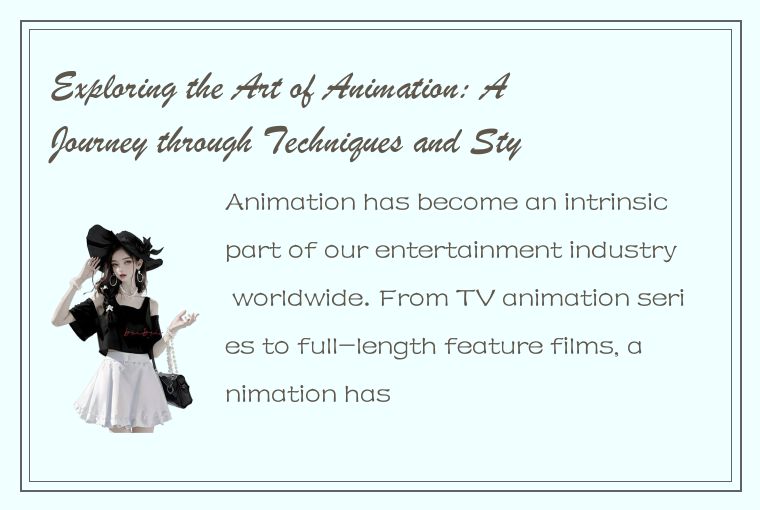 Exploring the Art of Animation: A Journey through Techniques and Styles