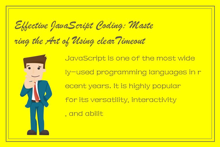 Effective JavaScript Coding: Mastering the Art of Using clearTimeout for Better 